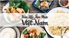 Những món ăn Việt được công nhận giá trị ẩm thực châu Á (Phần 1)